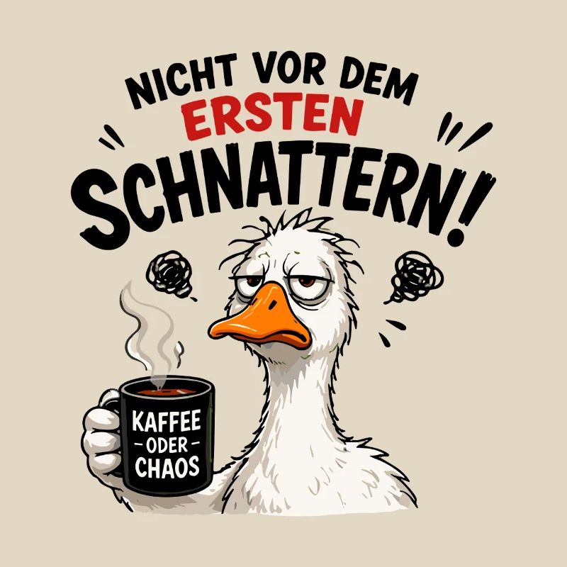 Nicht vor dem ersten Schnattern Kaffee oder Chaos