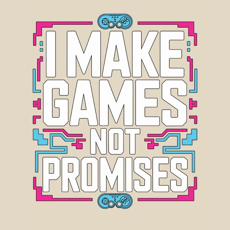 Game Developer I Make Games Video Game Developer