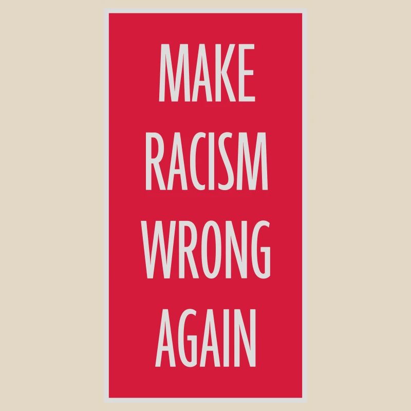 make racism wrong again