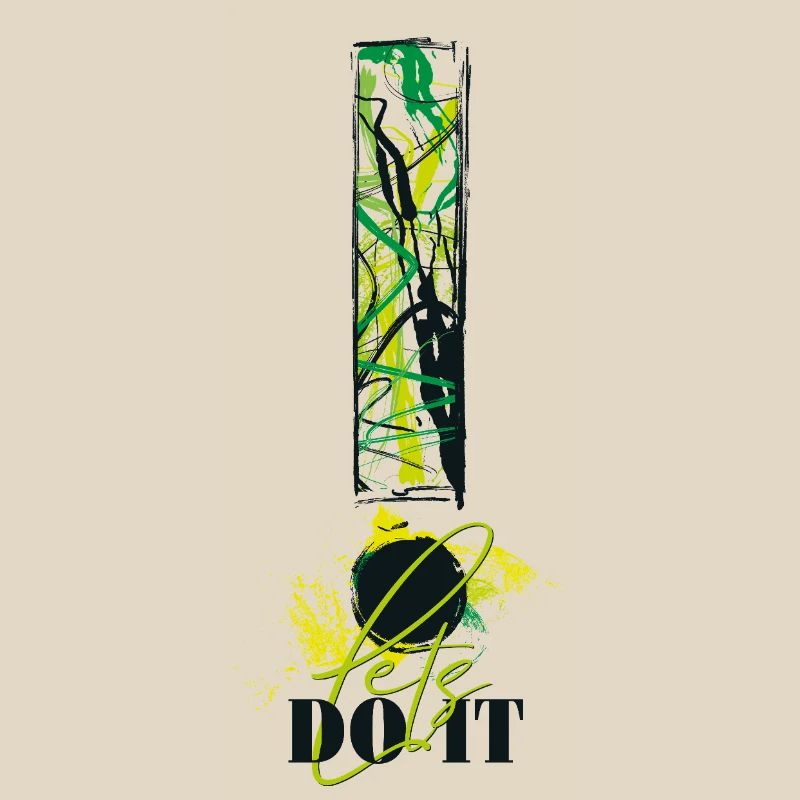 Let's Do It! Motivation! Einfach machen! Nur Mut!