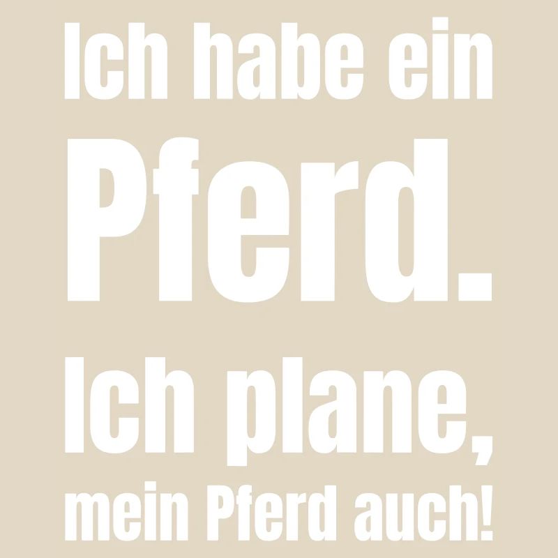Ich habe ein Pferd – Pläne inklusive