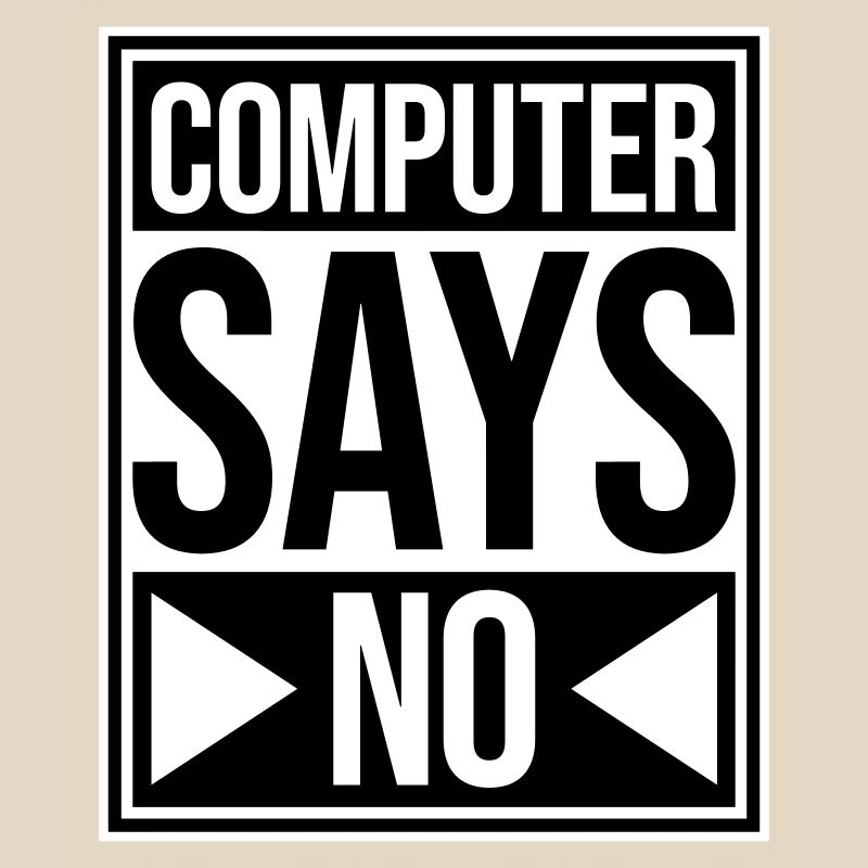 Computer Says No Funny Programmer Nerd Technique