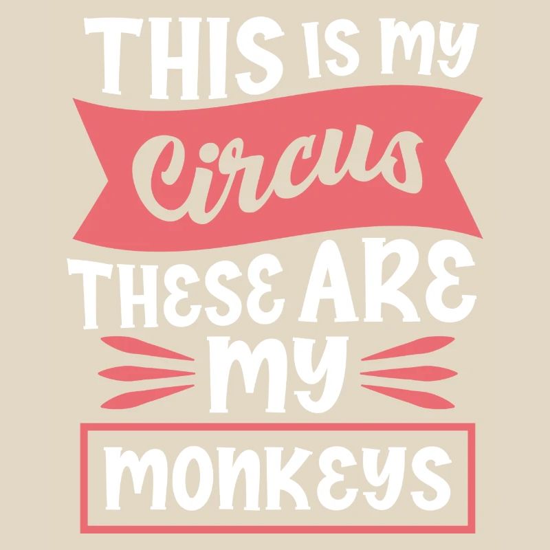 C’est mon cirque, mes singes disent