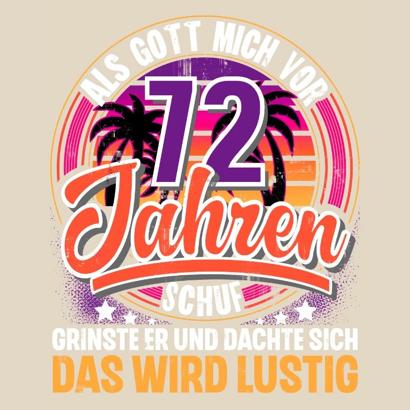 72. Geburtstag Als Gott Mich Schuf Vor