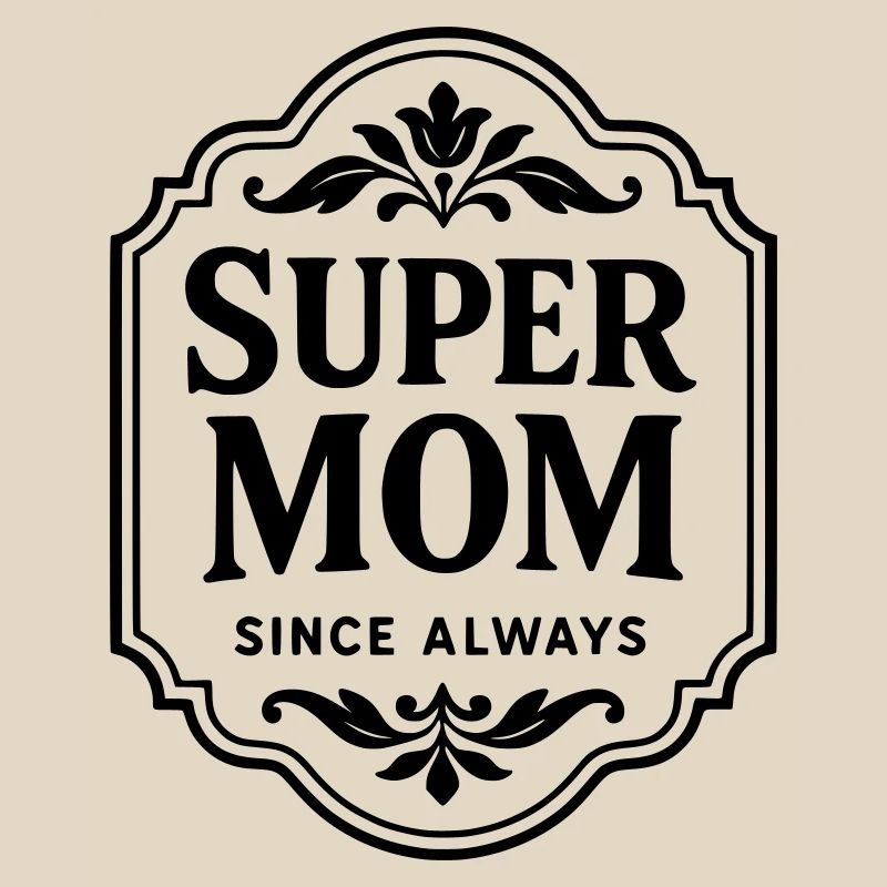 Super mom since always