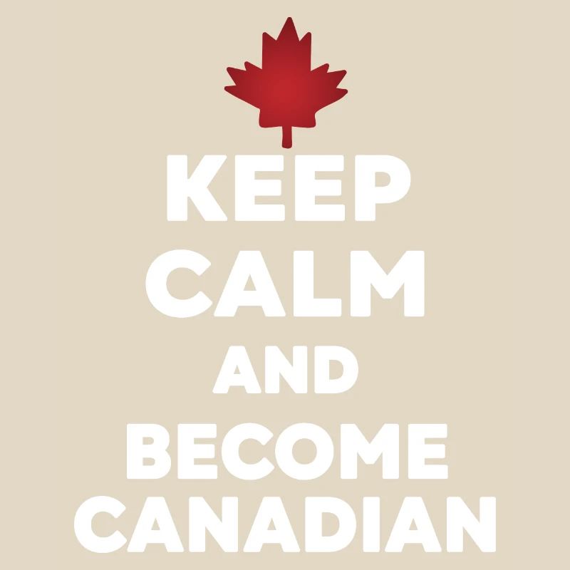 Keep Calm Werde Kanadier