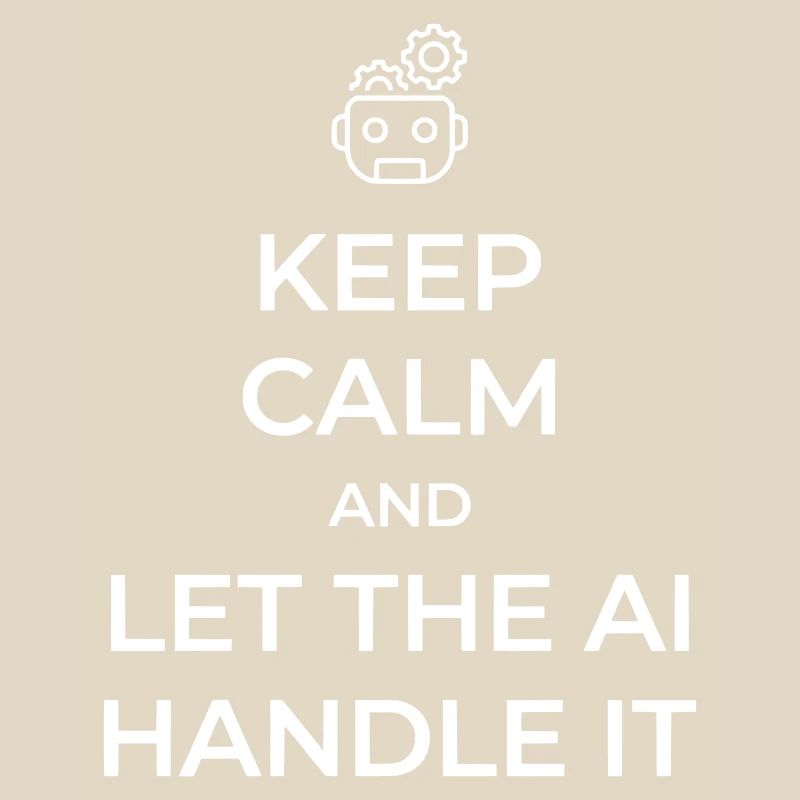 Let AI Handle It - Sarcastic Tech Joke - White - 