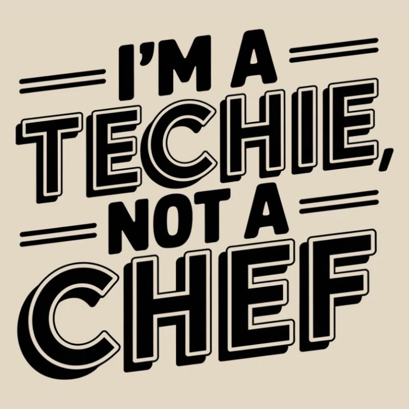 Techie, Pas de Cuisinier, Nerd, Geek, Technicien, Technicien IT