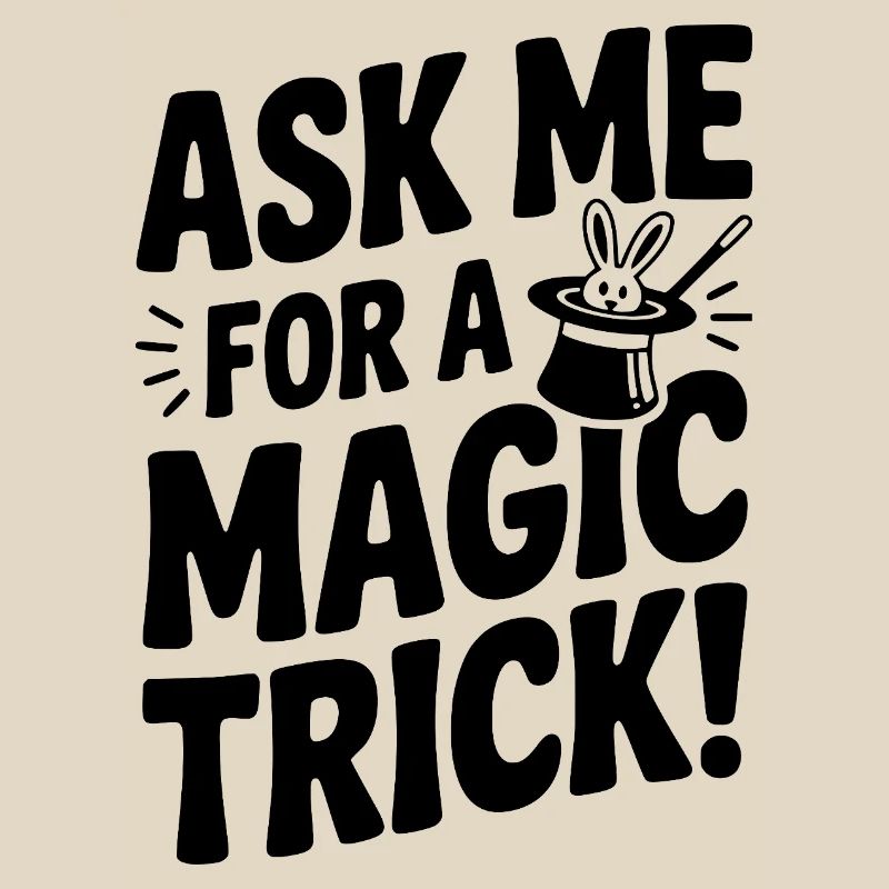 Ask Me For a Magic Trick!