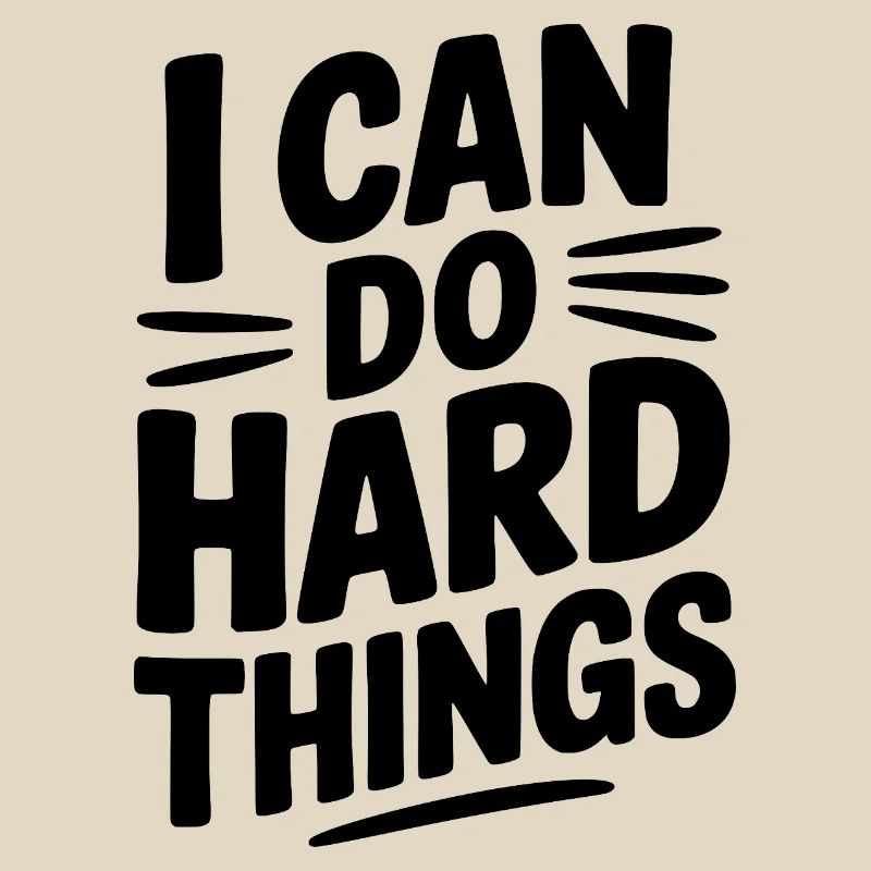 I Can Do Hard Things