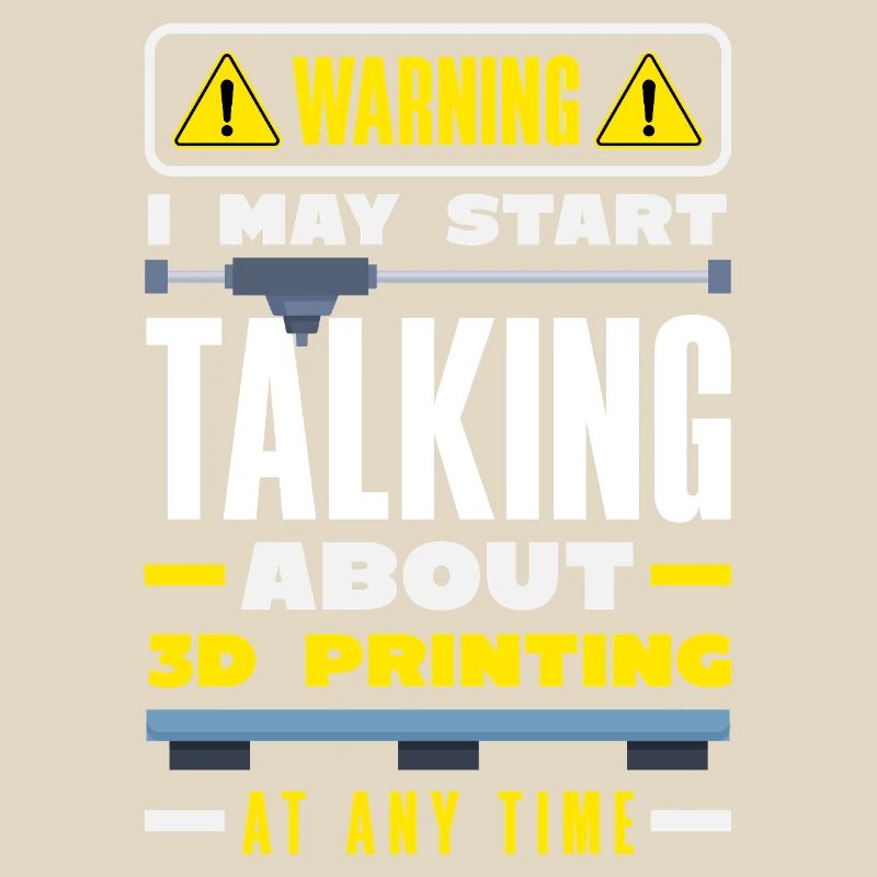 Warning could talk about 3D printing at any time