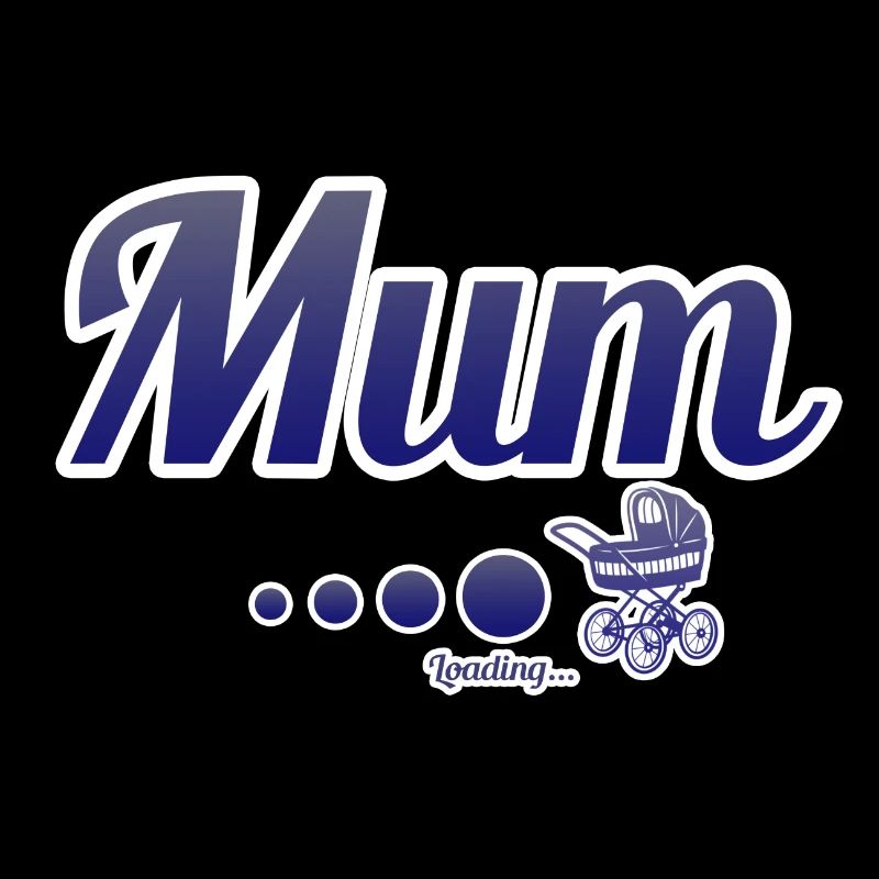 Mum...Loading