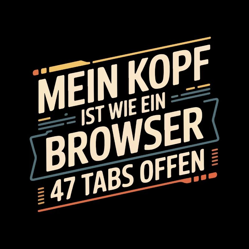 My head is like a browser – 47 tabs open