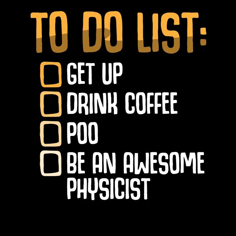 Physics Physicist Physics Student Physics Teacher