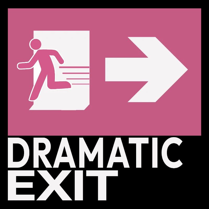 Dramatic Exit Funny Statement Minimal Grafik