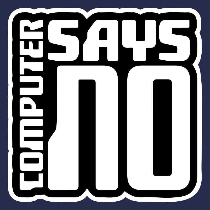 Computer Says No Funny Programmer Nerd Technique
