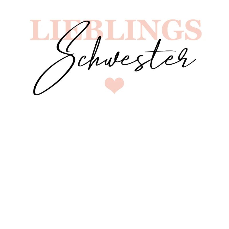 Lieblings Schwester