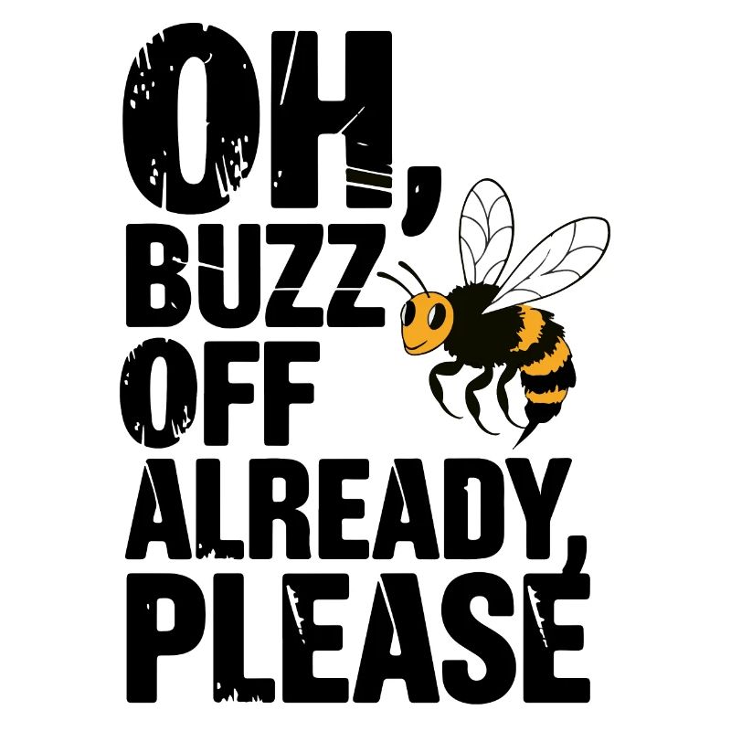 Buzz Off Funny Bee Sarcastic Quote