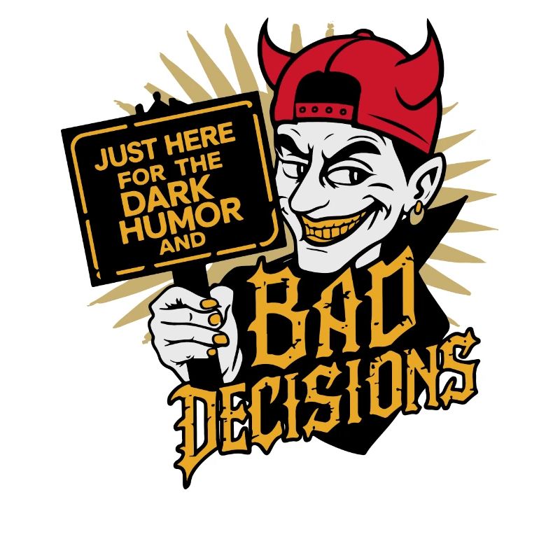 Dark Humor and Bad Decisions Funny Devil Design