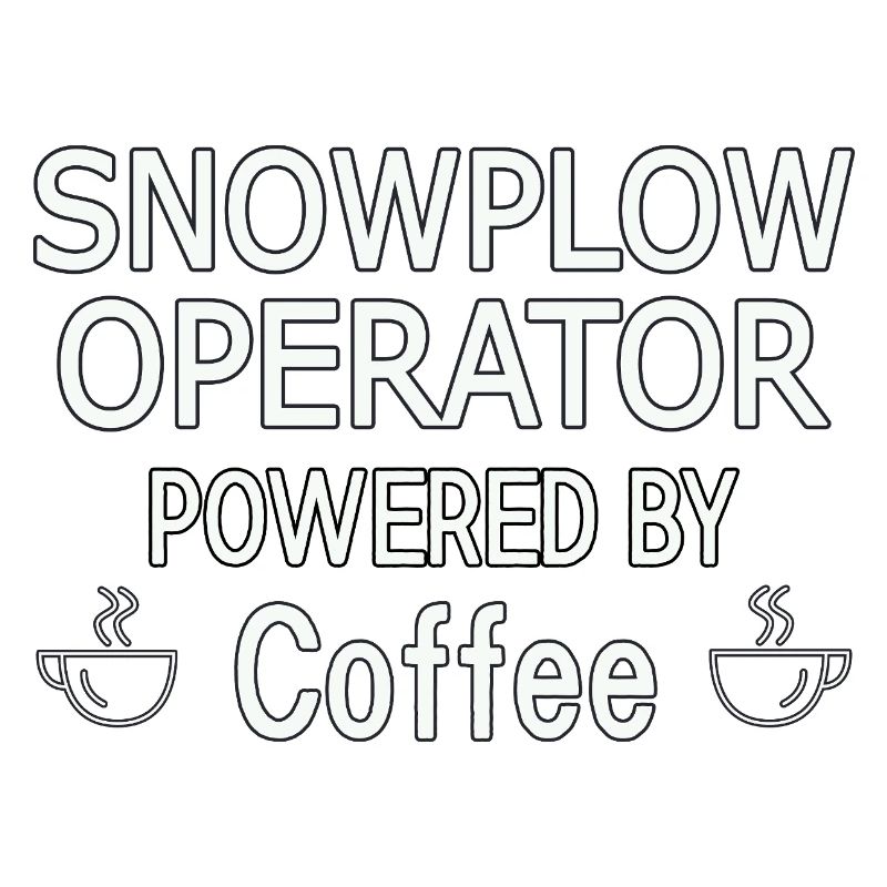 Snowplow Operator Powered Coffee Snow Plow Driver