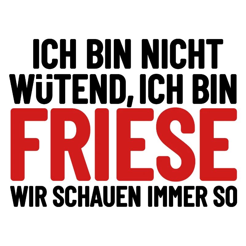 Ich bin nicht wütend - ich bin Friese