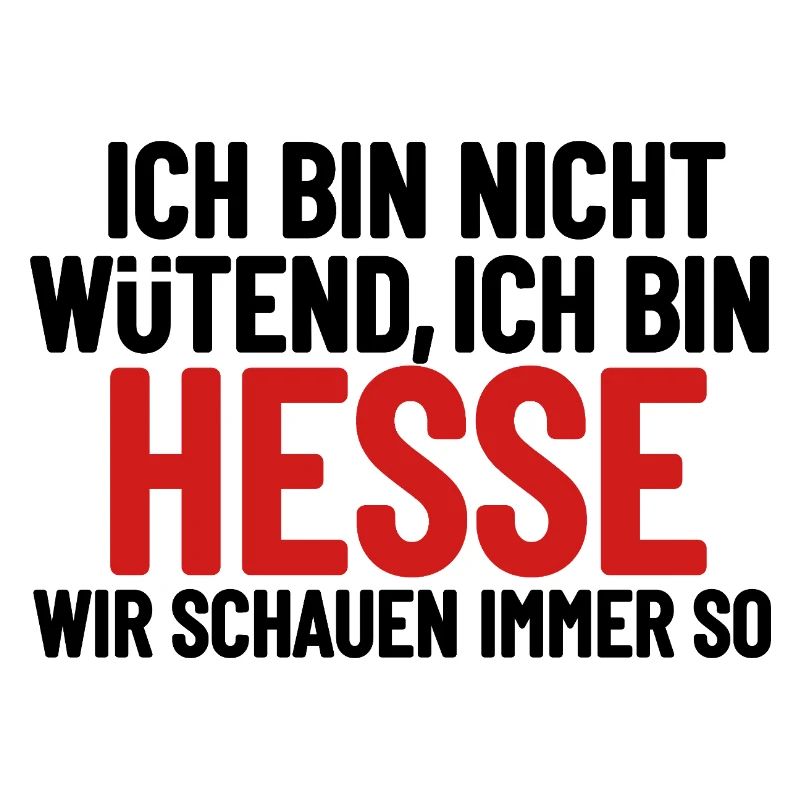 Ich bin nicht wütend - ich bin Hesse