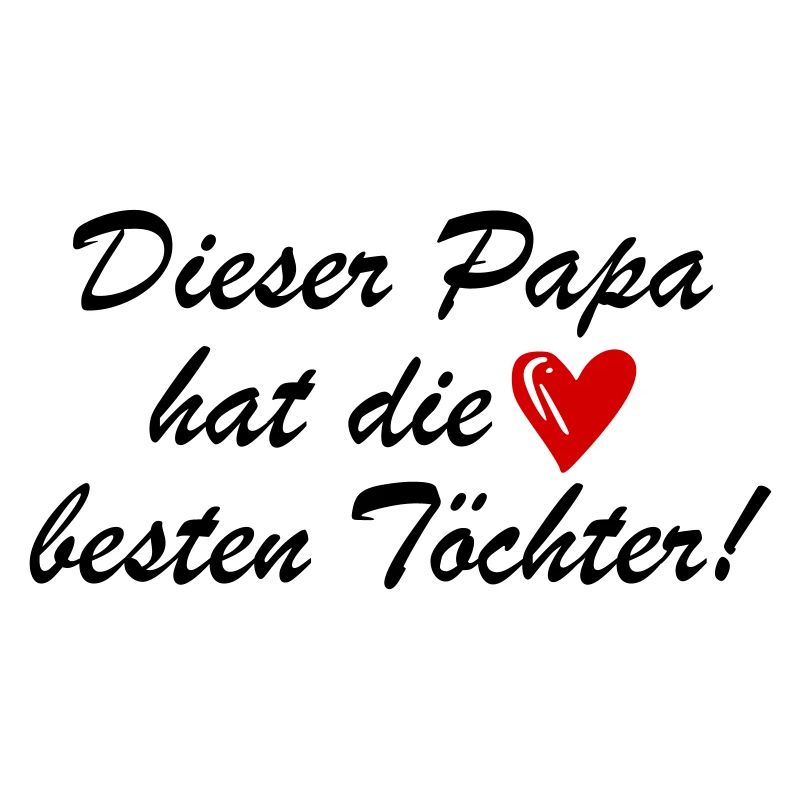 Lustiger Spruch Papa Töchter