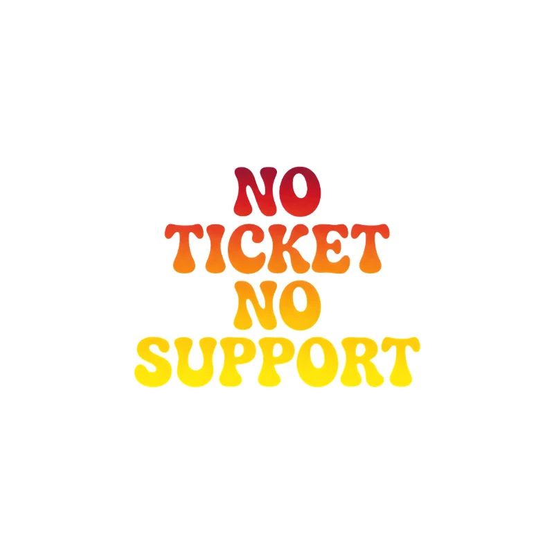 Pas de support sans ticket