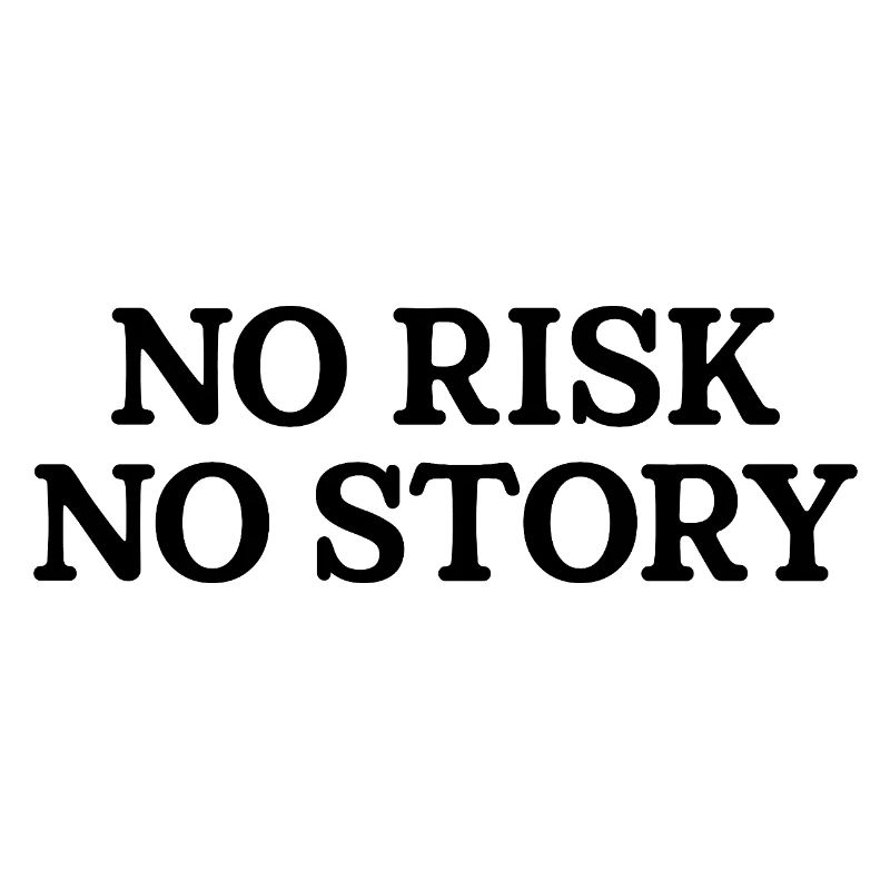 Pas de risque, pas d’histoire