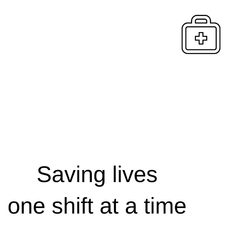 Saving lives one shift at a time!