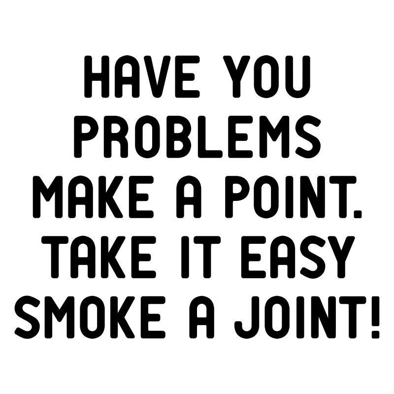 problem easy high joint marihuana kiffen weed
