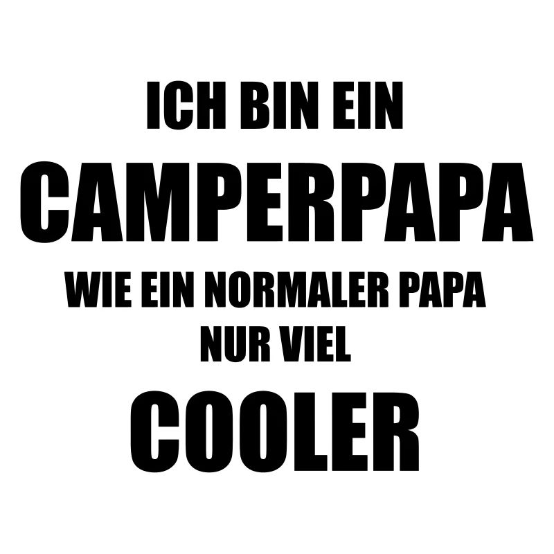 Ich bin ein CAMPERPAPA wie ein normaler Papa nur..
