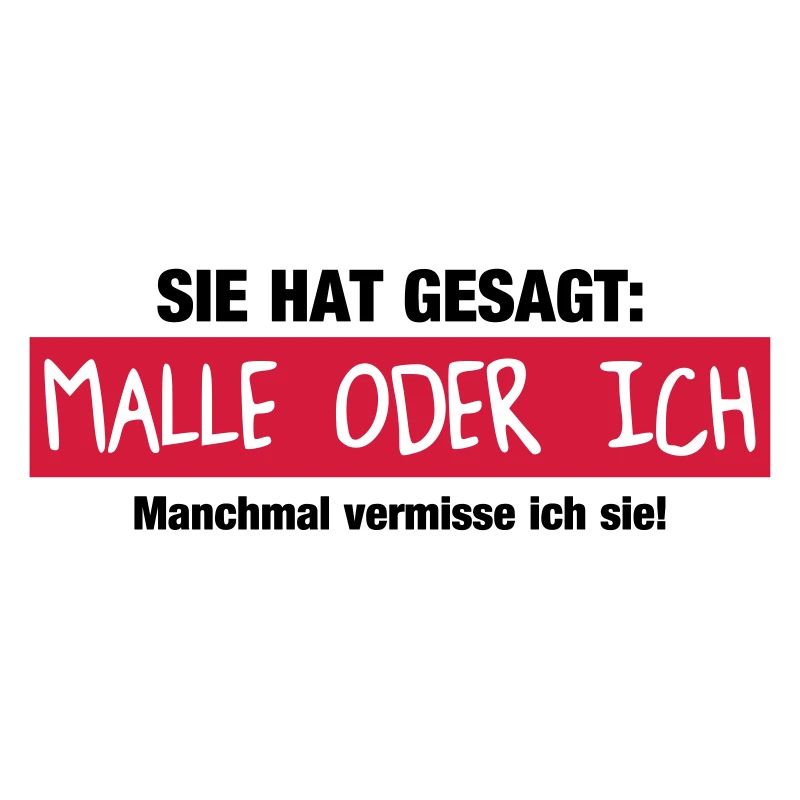 Malle oder ich