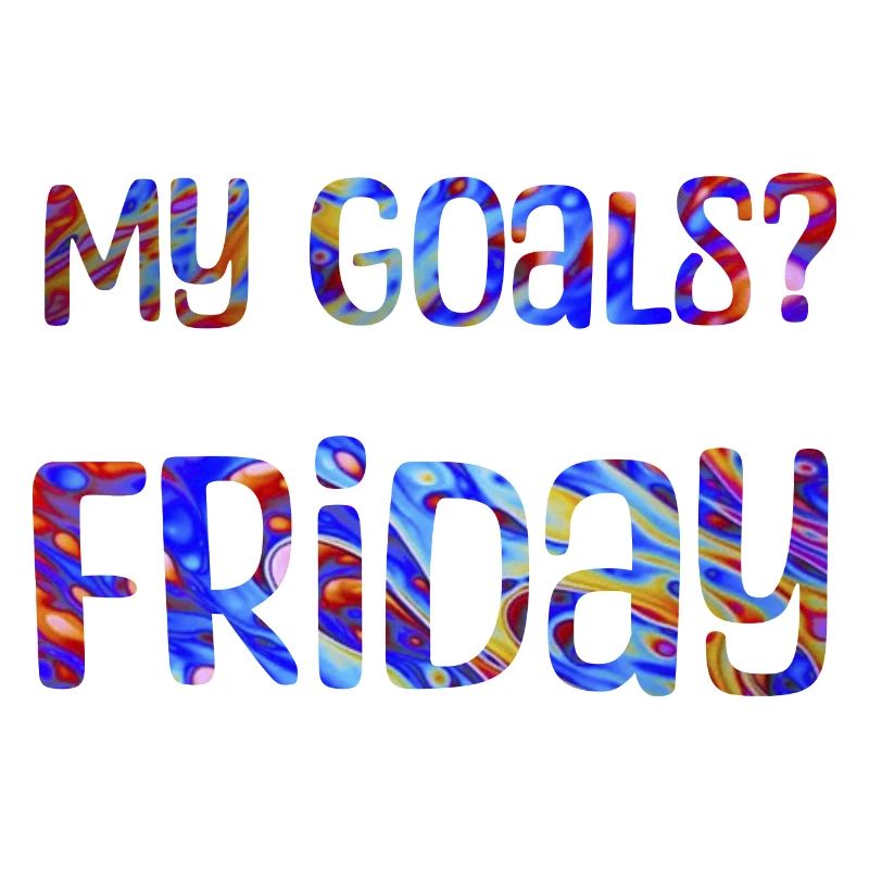 Mes objectifs ? Vendredi - Mon objectif? Vendredi