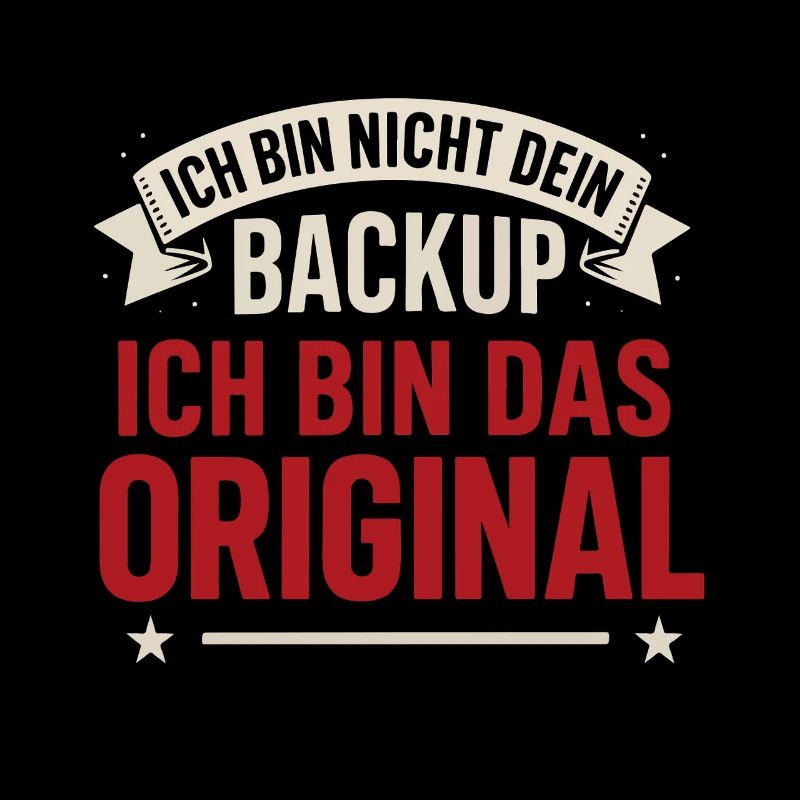 Ich bin nicht dein Backup – Ich bin das Original S