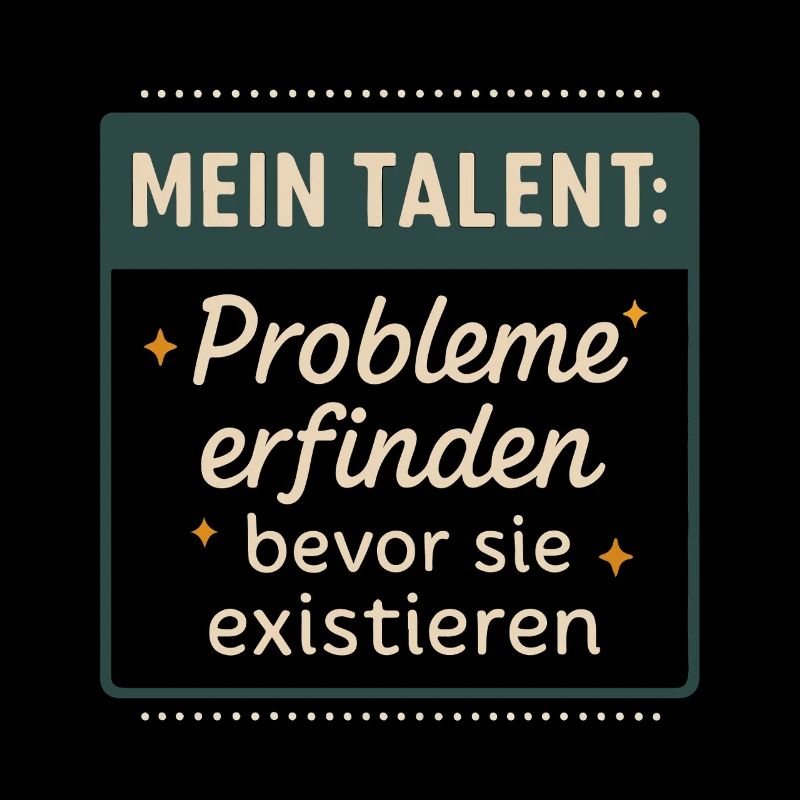 Talent! Inventing problems before they exist
