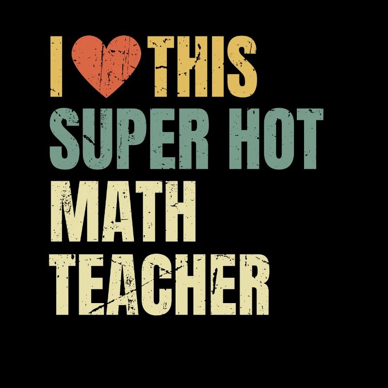 I Love This Super Hot Math Teacher Retro