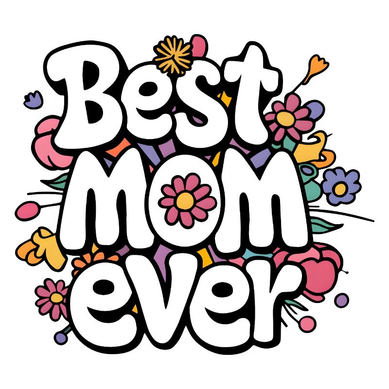 Best Mom Ever – Buntes Blumen Muttertag Design