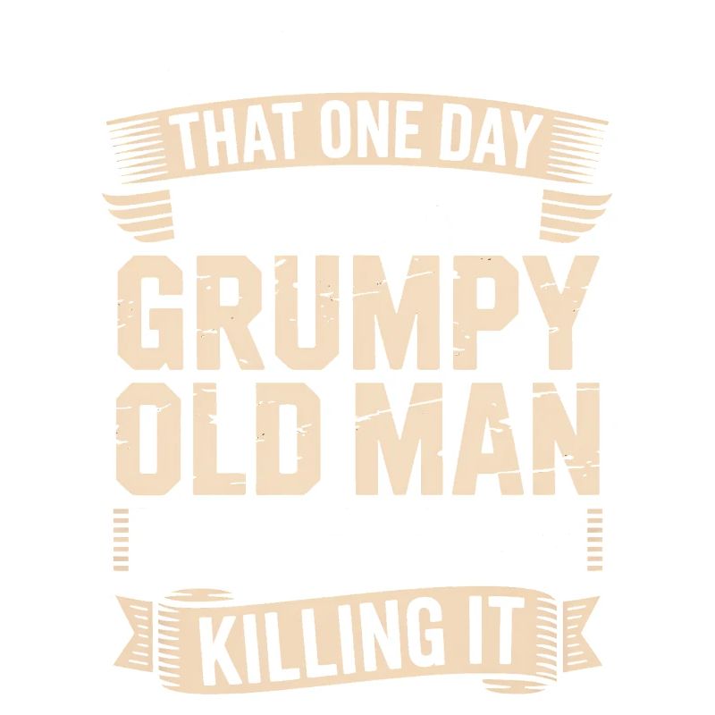 Grumpy Old Man Killing It