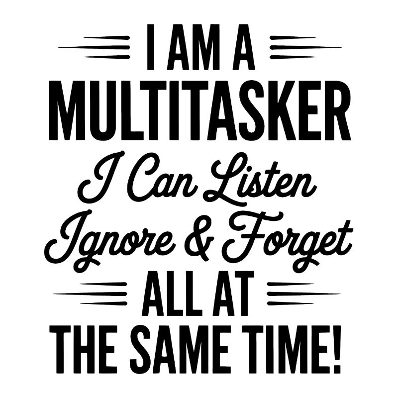 Multitasker Sayings Sarcasm Office Humor Gift