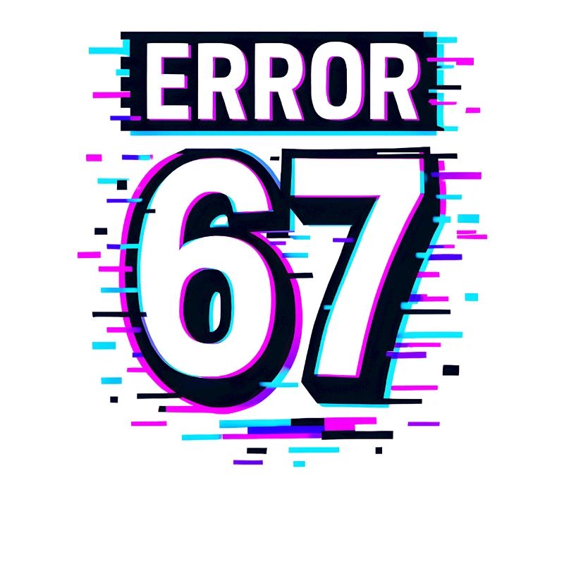 Error 67 Six Seven Glitch Cyber Meme Geschenkidee
