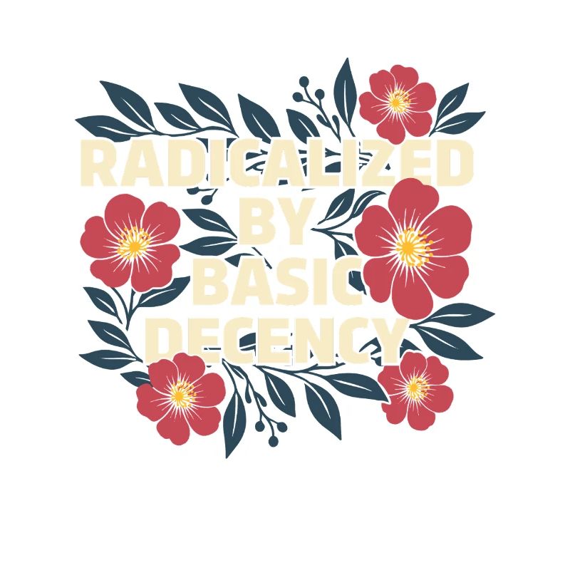 Radicalized Basic Decency Kindness Human Rights