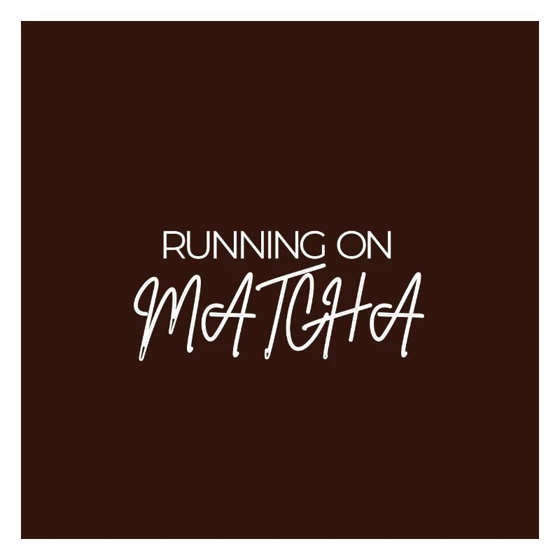 "RUNNING ON MATCHA" Graphic Tee Design