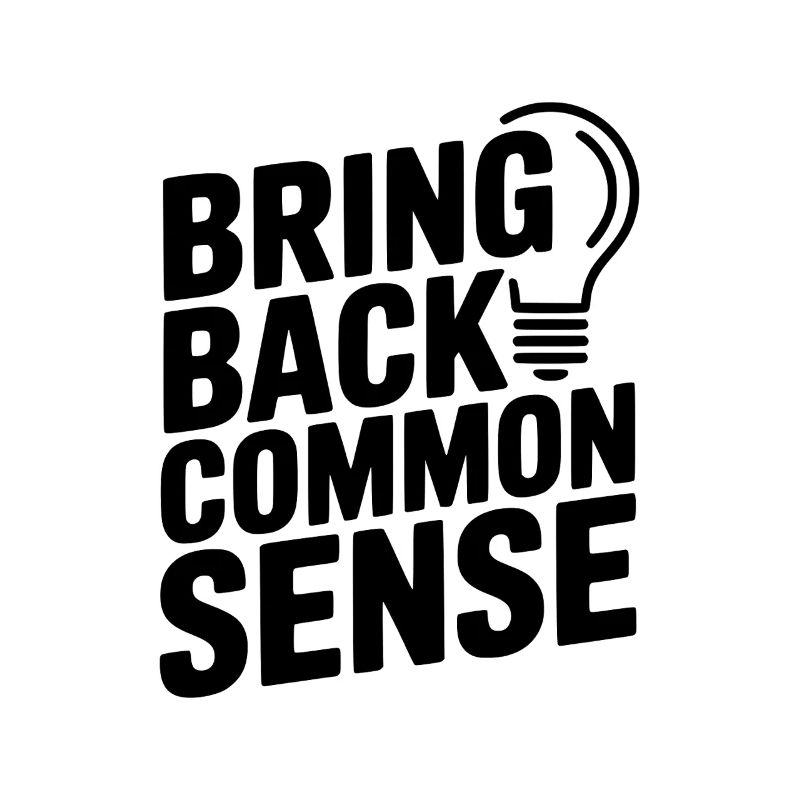 Bring Back Common Sense