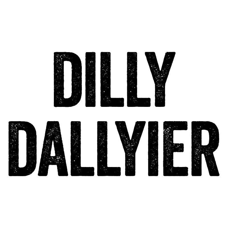 Dilly Dallyier Procrastinate Dredle Dilly Dally