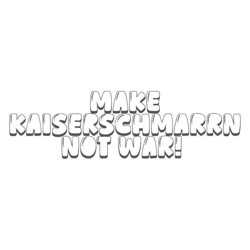 Make Kaiserschmarrn Not War!