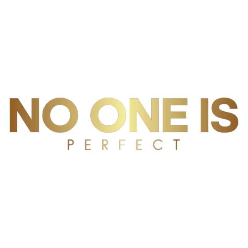 No One Is Perfect