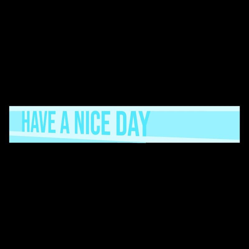 Have A Nice Day Funny Sarcastic Saying Cute