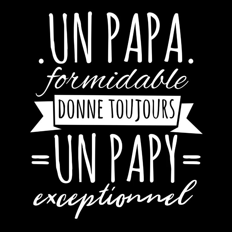 Papi Un Papa Formidable Donne Un Papy Exceptionnel