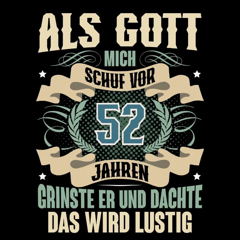 52. Geburtstag Als Gott Mich Schuf Vor